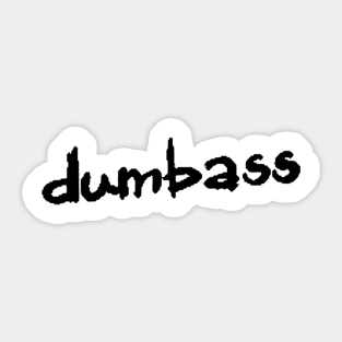 dumbass Sticker